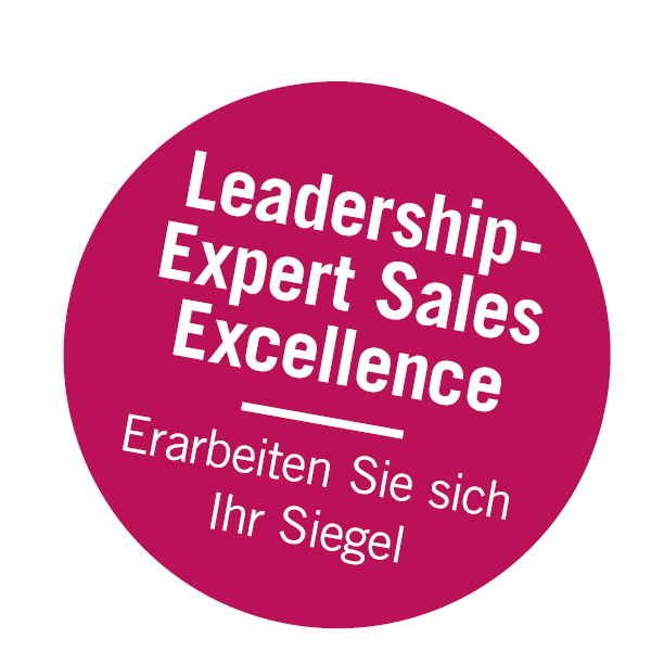 Das Siegel „Leadership-Expert Sales Excellence“ -  Erarbeiten Sie sich Ihr Siegel